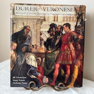 Durer to Veronese by Jill Dunkerton, Durer to Veronese Sixteenth-Century Paintings in The National Gallery, Durer Paintings, Paolo Veronese