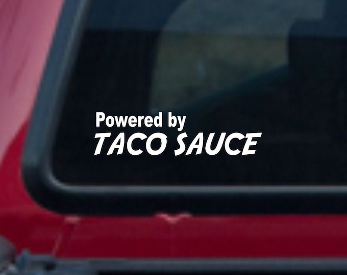 Powered by Taco Sauce vinyl decal, Taco sauce decal, taco sauce sticker, powered by taco sauce sticker, taco