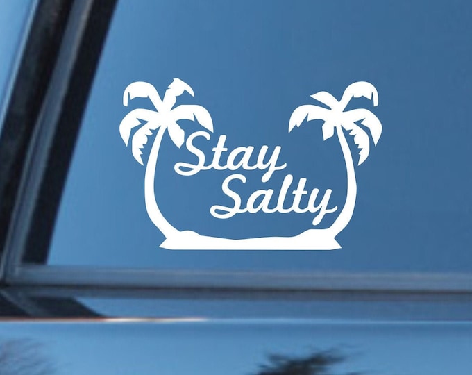 Stay Salty vinyl decal, Stay Salty vinyl sticker, Stay Salty decal, Stay Salty sticker, Stay Salty, Stay Salty beach decal, beach sticker