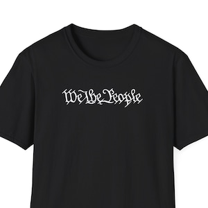 私たち人民ユニセックスソフトスタイルTシャツ、愛国心Tシャツ、憲法シャツ、私たち人民シャツ、アメリカンプライドTシャツ