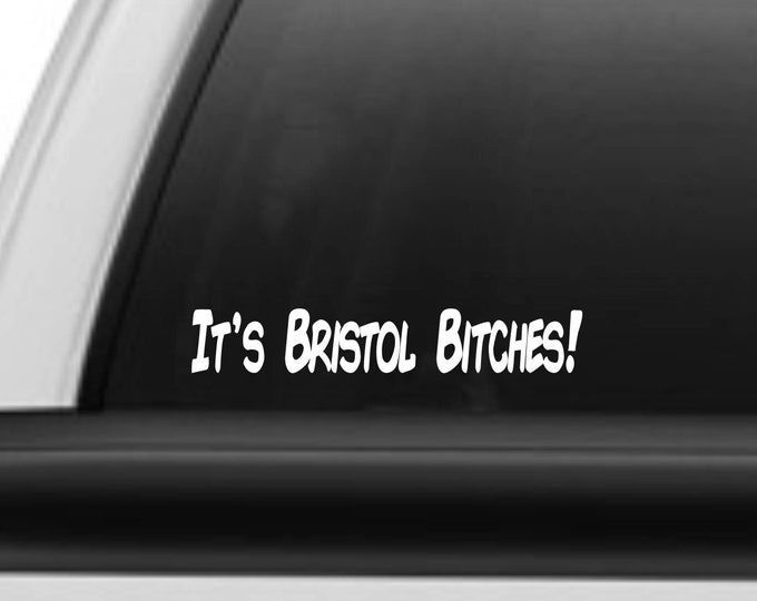 Its Bristol Bitches vinyl decal, Bristol racing decal, Its bristol baby vinyl sticker, Its bristol decal, Bristol racing sticker, bristol