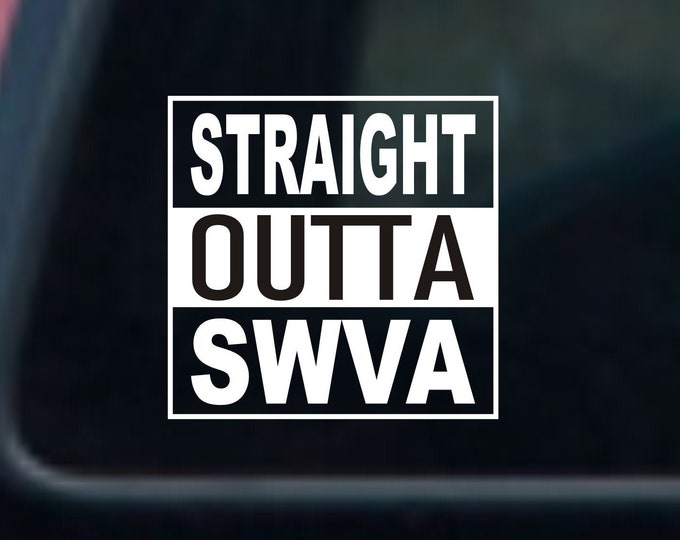 Straight outta southwest Virginia, Southwest Virginia decal, Southwest Virginia sticker, Straight outta southwest Virginia decal, SWVA decal