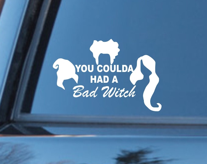 You coulda had a bad witch vinyl decal, Bad Witch decal, Bad Witch sticker, you coulda had a bad witch, bad witch car decal