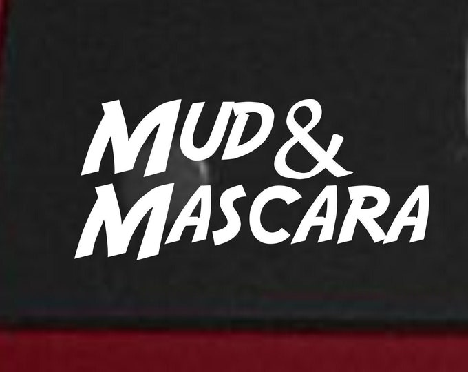 Mud and Mascara vinyl decal, Mud and mascara decal, mud and mascara sticker, mud and mascara, mud and mascara off road decal