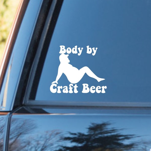 Funny beer decal, Craft beer decal, funny fat guy beer decal, funny beer sticker, craft beer sticker, body by craft beer decal, beer sticker