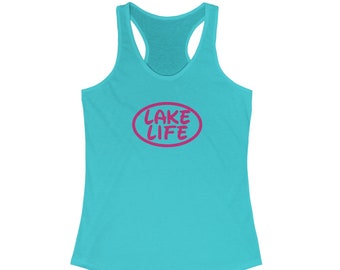 Lake Life Women's Ideal Racerback Tank, Summer tank top, ladies lake life tank, womens lake wear, lake gear, summer lake tank