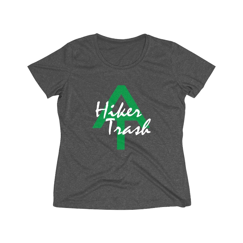 Dri-fit Performance hiker t-shirt Appalachian Trail Hiker Trash Women/'s Heather Wicking Tee