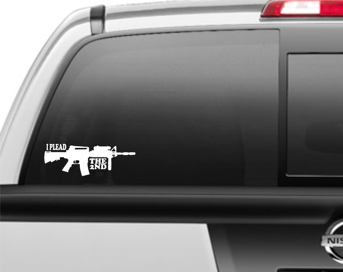 I PLEAD THE 2ND Decal, 2nd amendment decal, gun sticker, ar-15 decal, gun owner decal, guns & ammo decal, american decal