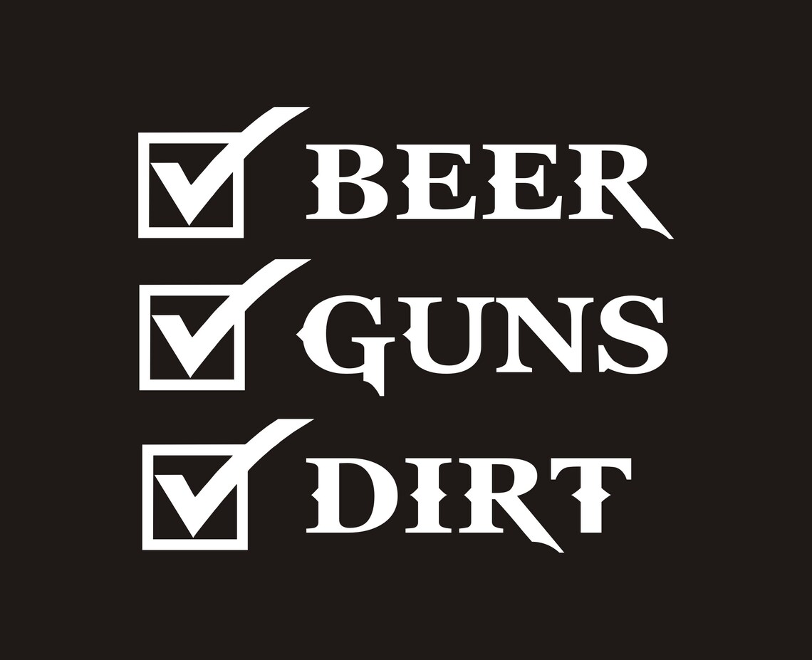 Beer Guns Dirt Vinyl Decal Beer Guns Dirt Sticker Beer Guns Etsy
