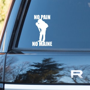No pain no Maine vinyl decal, Appalachian Trail decal, AT decal, AT sticker, no pain no maine sticker, hiker decal, hiker sticker, backpack