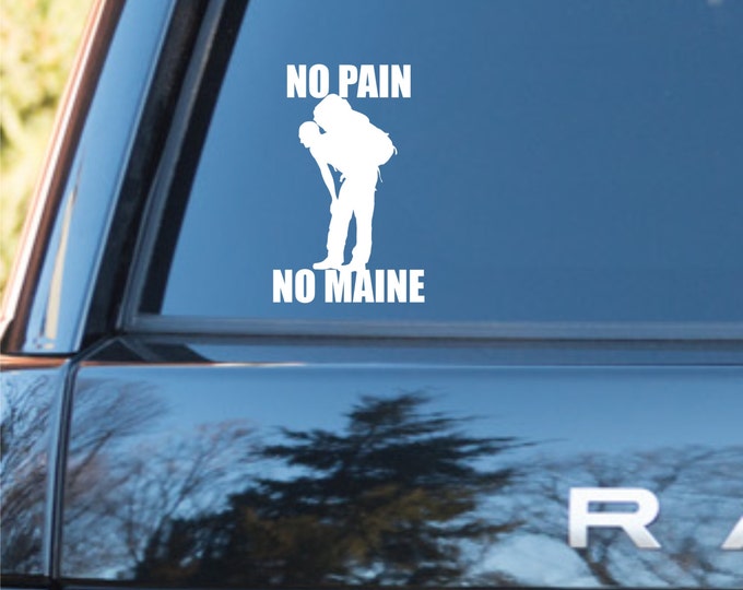 No pain no Maine vinyl decal, Appalachian Trail decal, AT decal, AT sticker, no pain no maine sticker, hiker decal, hiker sticker, backpack