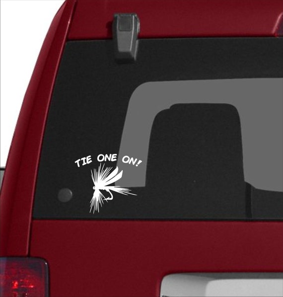 Tie One on Fly Fishing Decal, Fly Fishing Decal, Fly Fishing Sticker, Tie  One on Fly Decal, Fly Angler Decal, Fly Fishing Boat Sticker, Fly 