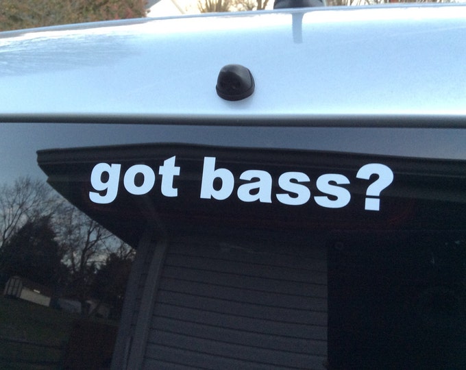 Got bass decal, got bass sticker, got bass vinyl decal, bass player decal, bass player sticker, fender bass decal, bass decal, bass sticker