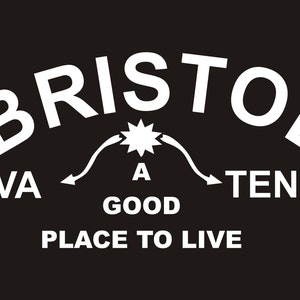 May include: Black and white graphic design with the text "BRISTOL" in a large, bold font. The text "VA" and "TENN" are on either side of a starburst with a curved arrow pointing to each. The text "A GOOD PLACE TO LIVE" is below the starburst.