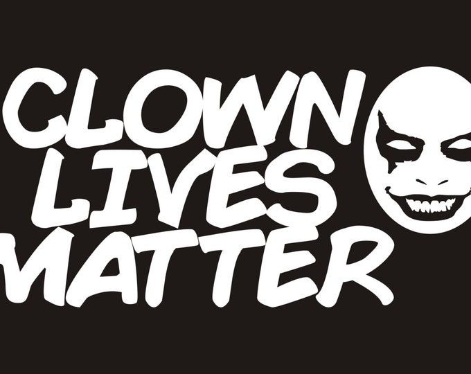 Clown Lives Matter vinyl decal, clown lives matter, clown lives matter sticker, scary clown decal, scary clown sticker, clown decal, clown