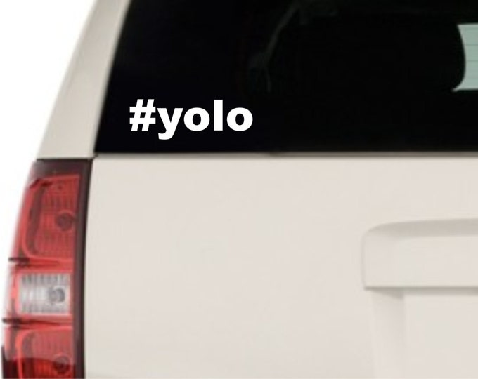 Yolo decal, you only live once decal, yolo sticker, hashtag yolo sticker, yolo vinyl decal, you only live once, yolo vinyl sticker, yolo