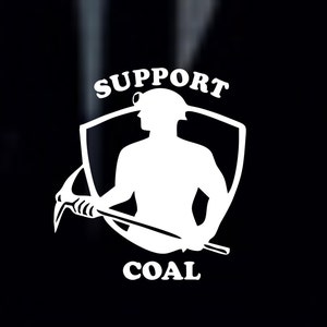 May include: A white silhouette of a coal miner holding a pickaxe inside a shield with the words "SUPPORT COAL" above and below the image.