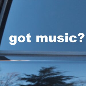 got music vinyl decal, got music, got music vinyl sticker, got music decal, got music sticker