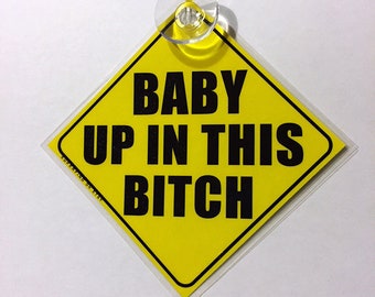 BABY UP IN THIS BITCH BABY IN CAR Funny Reflective Yellow Warning Car Sticker
