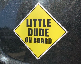 Magnetic Car Sign - Little Dude On Board