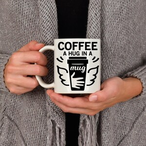 A Coffee Hug in Mug&quot; Coffee Lover Mug Funny Coffee Cup Humor Gift Mug Shopping Coffee Mug 11/15oz