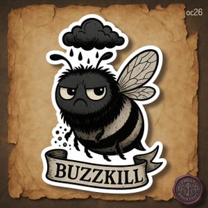 Funny Bee Sticker, Buzzkill Bee Sticker, Gothic Bee Sticker, Sad Bee Humor, Creepy Cute Insect, Sarcastic Animal Sticker
