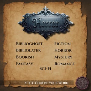 May include: A vintage-style sign with the word "Horror" in a decorative frame. The sign is on a parchment-like background and lists book genres such as "Fantasy" and "Sci-Fi". The text "5" x 3" CHOOSE YOUR WORD" is at the bottom.