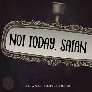 Not Today, Satan Vinyl Decal, Sarcastic Rearview Mirror Sticker, Funny Car Accessory, Sassy Mood