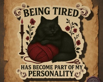 Black Cat Tired Sticker, Funny Gothic Cat Sticker, Being Tired Is My Personality, Sleepy Cat Sticker, Moody Pet Sticker