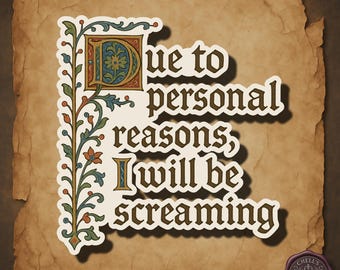 Typography Medieval Illuminated Manuscript Sticker, Personal Reasons Funny Sticker, Screaming Sticker, Dark Academia Sticker, Mental Health
