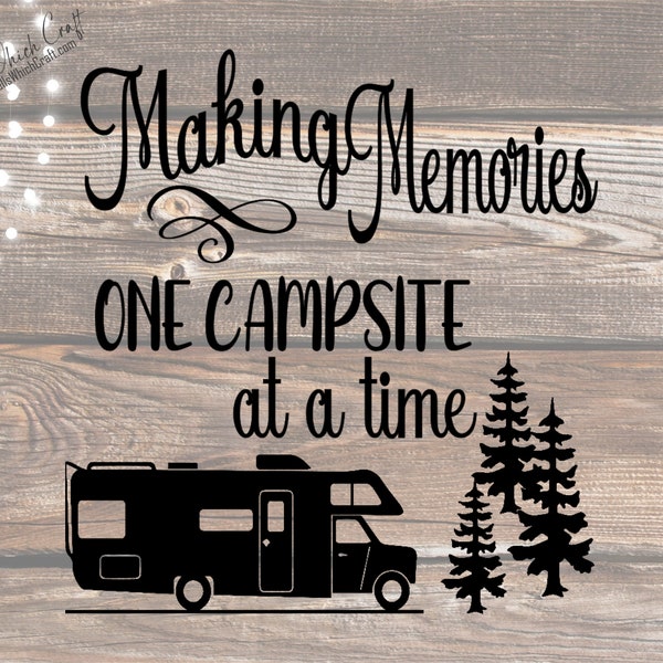 Making Memories One Campsite At A Time Decal