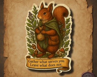 Squirrel Sticker, Gather What Serves You Quote, Forest Animal with Herbs & Acorns, Whimsical Woodland Forager Sticker, Mindful Creature