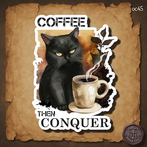Coffee Cat Sticker, Black Cat Sticker, Gothic Cat Sticker, Funny Coffee Sticker, Grumpy Cat Sticker, Coffee Then Conquer Gift image 1