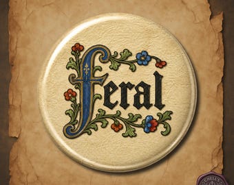 Funny Medieval "Feral" Button Pin, Gothic Illuminated Manuscript Badge, Dark Academia Pin, Bookish Gift
