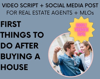 Social Media Video Script | Real Estate Agent/MLO Marketing: First Things To Do After Buying a House | IG/TikTok/YouTube Shorts