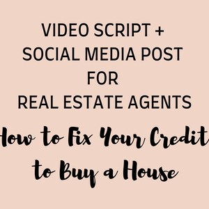 1-Minute IG/TikTok Video Script for Real Estate Agents: How to Fix Your Credit to Buy a House