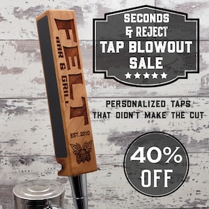 Personalized Beer Tap - Seconds and Rejected Beer Taps