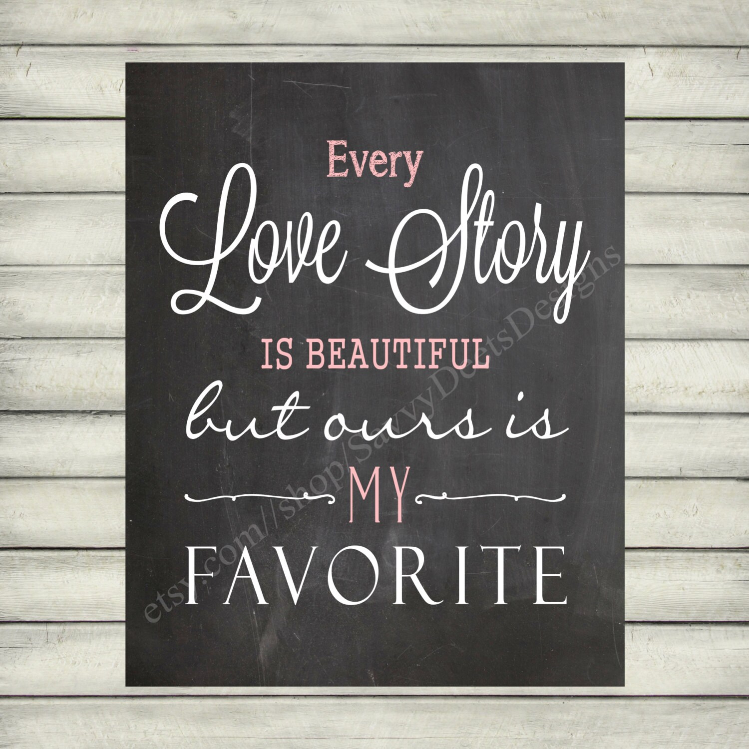Custom Every Love Story Is Beautiful Quote Chalkboard Style | Etsy