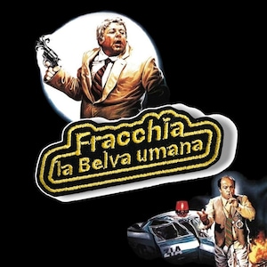 Peut inclure: Écusson brodé avec le texte "Fracchia la Belva umana" en fil d'or sur fond noir. L'écusson a une bordure blanche et une forme de nuage. L'image comprend également des illustrations de personnages du film.
