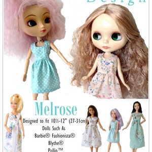 May include: A sewing pattern for a doll dress called "Melrose" designed to fit 10 1/2 to 12 inch dolls. The pattern is for an intermediate level sewer and includes dolls such as Barbie, Fashionista, Blythe, and Pullip.