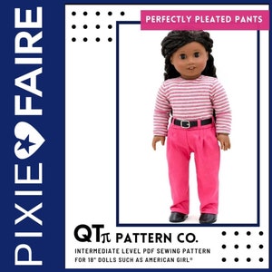 Perfectly Pleated Pants 18 inch Doll Clothes Pattern Fits Popular 18&quot; Dolls - QT Pi Pattern Co - PDF - Pixie Faire