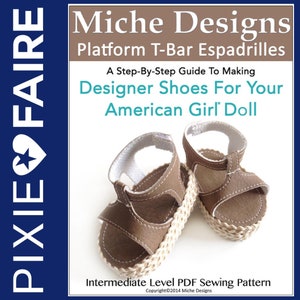 May include: A PDF sewing pattern for making platform T-bar espadrilles for American Girl dolls. The pattern includes a step-by-step guide and is for intermediate sewers.