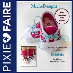 May include: A PDF sewing pattern for making sneakers for 18-inch American Girl dolls. The pattern includes instructions for making leg warmers. The image shows a pair of pink and white sneakers with blue laces.