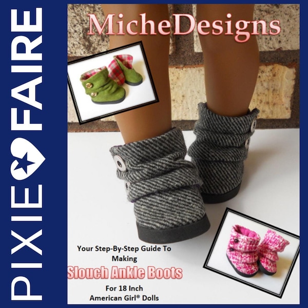 Slouch Ankle Boots 18 inch Doll Clothes Shoe Pattern Fits Popular 18" Dolls - Miche Designs - PDF - Pixie Faire