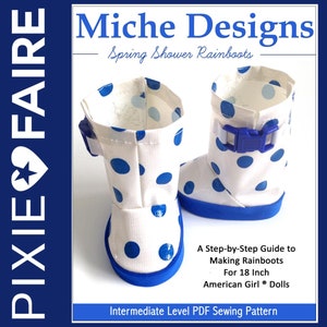 Könnte beinhalten: Ein PDF-Schnittmuster zum Nähen von Regenboots für 45,7 cm Puppen. Das Schnittmuster trägt den Titel "Miche Designs Spring Shower Rainboots" und zeigt ein Paar weiße Regenboots mit blauen Punkten und blauen Besatz.