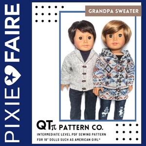 May include: A PDF sewing pattern for a grandpa sweater for 18 inch dolls, such as American Girl dolls. The pattern is from QT Pattern Co. and is an intermediate level pattern. The image shows two dolls wearing the sweater in different patterns.
