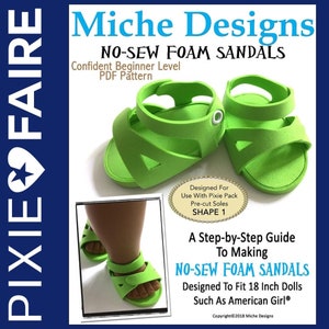 May include: A green foam sandal pattern for 18 inch dolls. The pattern is designed for use with Pixie Pack pre-cut soles. The pattern is called "No-Sew Foam Sandals" and is a confident beginner level PDF pattern.