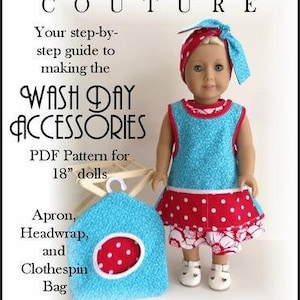 May include: A PDF pattern for making a doll-sized apron, headwrap, and clothespin bag. The pattern is for 18-inch dolls and is labeled as an intermediate skill level. The image shows a doll wearing the finished items.