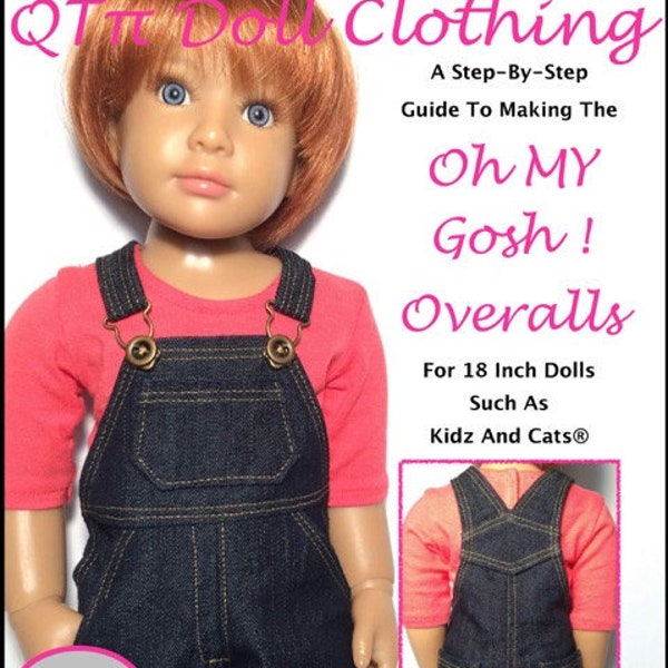 Oh My Gosh Salopette Modèle de vêtements de poupée pour poupées Kidz N Cats - QT Pi Pattern Co - PDF - Pixie Faire