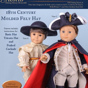 May include: A PDF sewing pattern for an 18th century moulded felt hat. The pattern includes instructions for a basic hat, a tricorn hat, and a peaked cockade hat. The pattern is designed to fit dolls such as American Girl, A Girl for All Time, Wellie Wishers, and other similarly sized dolls. The skill level is intermediate.
